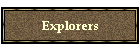 Explorers