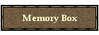 Memory Box